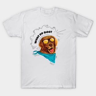 What Up Dog T-Shirt